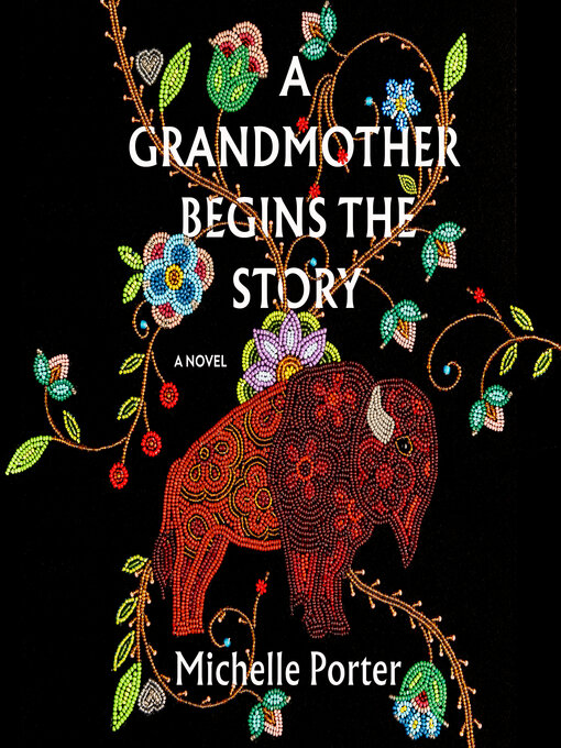Title details for A Grandmother Begins the Story by Michelle Porter - Available